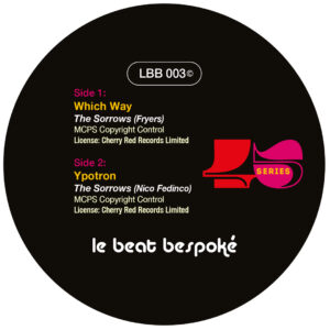 LBB45003: Side 1: Which Way – The Sorrows / Yoptron – The Sorrows